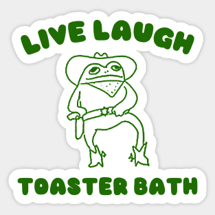 Live laugh toaster bath, Funny Sweatshirt, Cartoon Meme Top, Vintage Cartoon Sweater, Unisex Sticker